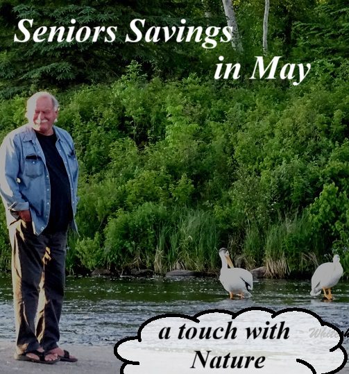 Seniors Savings in May... a touch with Nature! A picture of a distinguished looking gentleman standing in front of Peloquin's by the river